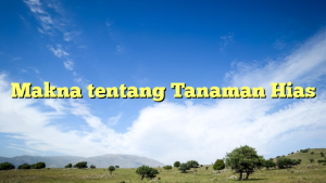 Makna tentang Tanaman Hias